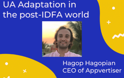 Guest Blog: UA Adaptation in the post-IDFA world (By Hagop Hagopian)